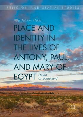 Mena |  Place and Identity in the Lives of Antony, Paul, and Mary of Egypt | Buch |  Sack Fachmedien
