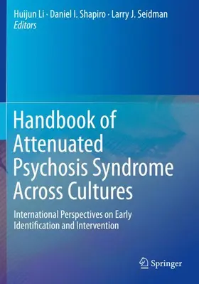 Li / Shapiro / Seidman |  Handbook of Attenuated Psychosis Syndrome Across Cultures | Buch |  Sack Fachmedien