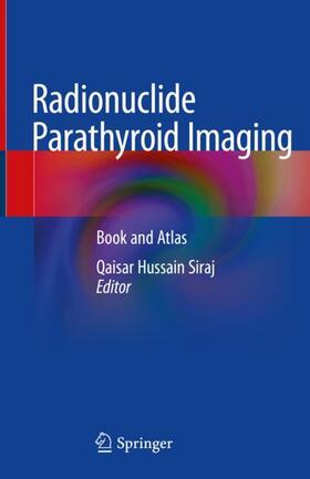 Siraj |  Radionuclide Parathyroid Imaging | Buch |  Sack Fachmedien