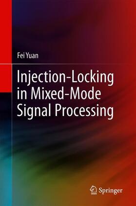 Yuan |  Injection-Locking in Mixed-Mode Signal Processing | Buch |  Sack Fachmedien