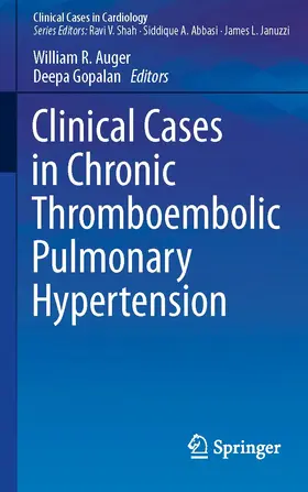 Gopalan / Auger |  Clinical Cases in Chronic Thromboembolic Pulmonary Hypertension | Buch |  Sack Fachmedien