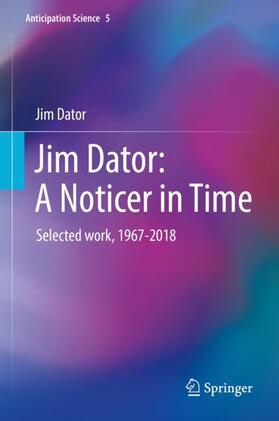 Dator |  Jim Dator: A Noticer in Time | Buch |  Sack Fachmedien