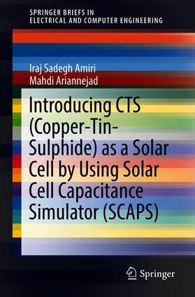 Ariannejad / Amiri |  Introducing CTS (Copper-Tin-Sulphide) as a Solar Cell by Using Solar Cell Capacitance Simulator (SCAPS) | Buch |  Sack Fachmedien