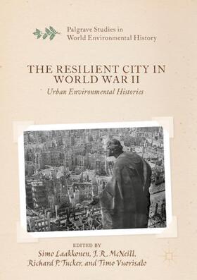 Laakkonen / Vuorisalo / McNeill |  The Resilient City in World War II | Buch |  Sack Fachmedien