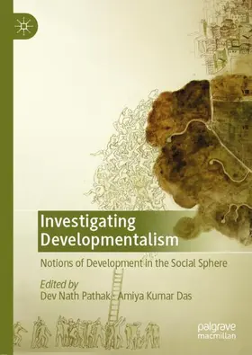 Das / Pathak |  Investigating Developmentalism | Buch |  Sack Fachmedien