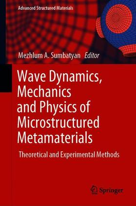 Sumbatyan |  Wave Dynamics, Mechanics and Physics of Microstructured Metamaterials | Buch |  Sack Fachmedien