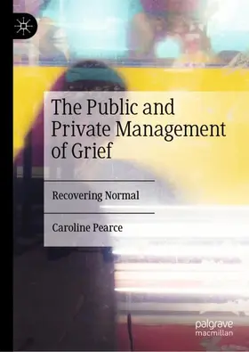 Pearce |  The Public and Private Management of Grief | Buch |  Sack Fachmedien