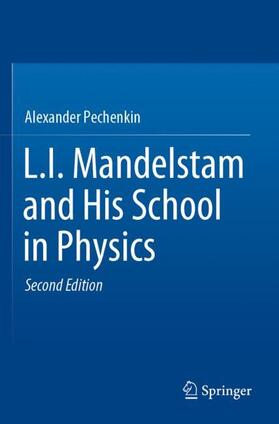 Pechenkin |  L.I. Mandelstam and His School in Physics | Buch |  Sack Fachmedien