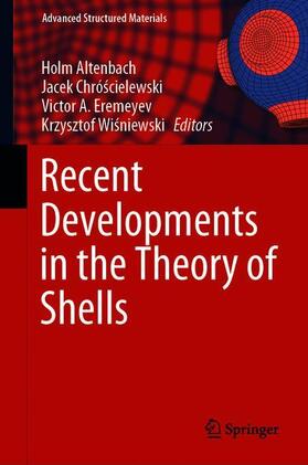 Altenbach / Wisniewski / Chróscielewski |  Recent Developments in the Theory of Shells | Buch |  Sack Fachmedien
