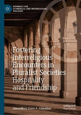 Aihiokhai | Fostering Interreligious Encounters in Pluralist Societies | Buch | 978-3-030-17804-8 | sack.de