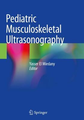 El Miedany |  Pediatric Musculoskeletal Ultrasonography | Buch |  Sack Fachmedien