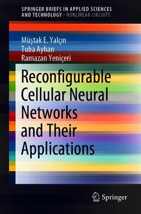 Yalçin / Yalçin / Yeniçeri |  Reconfigurable Cellular Neural Networks and Their Applications | Buch |  Sack Fachmedien