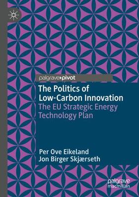 Skjærseth / Eikeland |  The Politics of Low-Carbon Innovation | Buch |  Sack Fachmedien