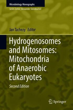 Tachezy |  Hydrogenosomes and Mitosomes: Mitochondria of Anaerobic Eukaryotes | Buch |  Sack Fachmedien