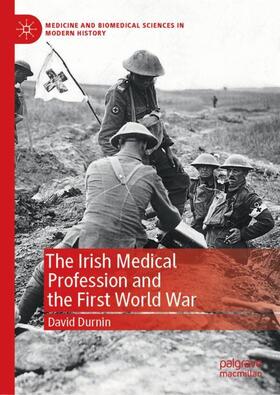 Durnin |  The Irish Medical Profession and the First World War | Buch |  Sack Fachmedien