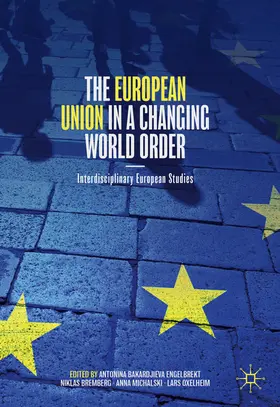 Bakardjieva Engelbrekt / Bremberg / Michalski |  The European Union in a Changing World Order | eBook | Sack Fachmedien