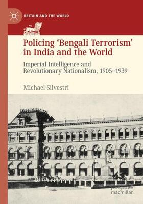 Silvestri |  Policing 'Bengali Terrorism' in India and the World | Buch |  Sack Fachmedien