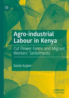 Kuiper | Agro-industrial Labour in Kenya | Buch | 978-3-030-18048-5 | sack.de