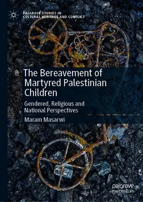 Masarwi |  The Bereavement of Martyred Palestinian Children | Buch |  Sack Fachmedien