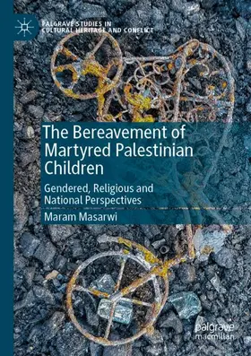 Masarwi |  The Bereavement of Martyred Palestinian Children | Buch |  Sack Fachmedien