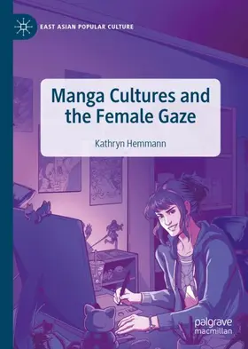 Hemmann |  Manga Cultures and the Female Gaze | Buch |  Sack Fachmedien