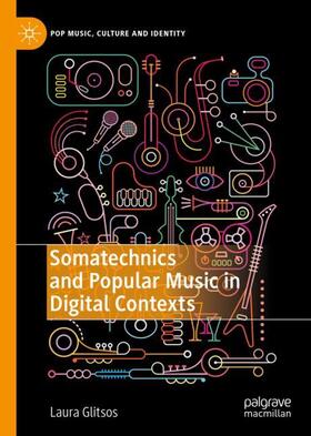 Glitsos |  Somatechnics and Popular Music in Digital Contexts | Buch |  Sack Fachmedien