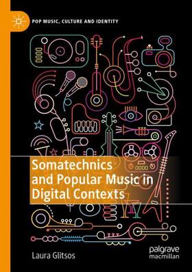 Glitsos |  Somatechnics and Popular Music in Digital Contexts | Buch |  Sack Fachmedien