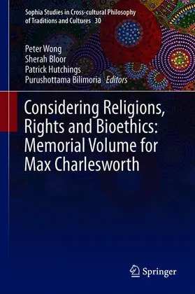 Wong / Bilimoria / Bloor |  Considering Religions, Rights and Bioethics: For Max Charlesworth | Buch |  Sack Fachmedien