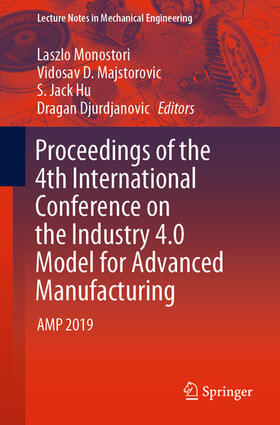 Monostori / Majstorovic / Hu |  Proceedings of the 4th International Conference on the Industry 4.0 Model for Advanced Manufacturing | eBook | Sack Fachmedien