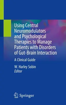 Sobin |  Using Central Neuromodulators and Psychological Therapies to Manage Patients with Disorders of Gut-Brain Interaction | Buch |  Sack Fachmedien