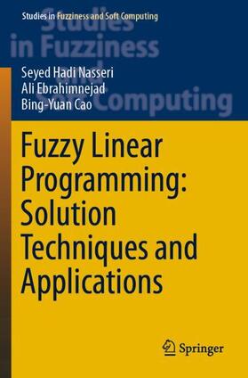 Nasseri / Cao / Ebrahimnejad |  Fuzzy Linear Programming: Solution Techniques and Applications | Buch |  Sack Fachmedien