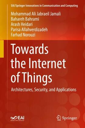 Jabraeil Jamali / Bahrami / Norouzi |  Towards the Internet of Things | Buch |  Sack Fachmedien