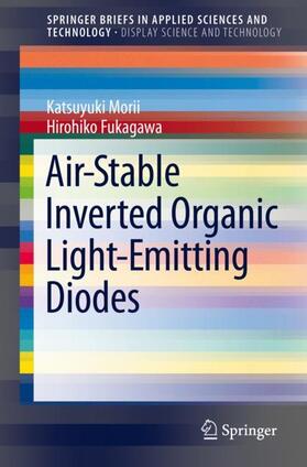 Fukagawa / Morii |  Air-Stable Inverted Organic Light-Emitting Diodes | Buch |  Sack Fachmedien