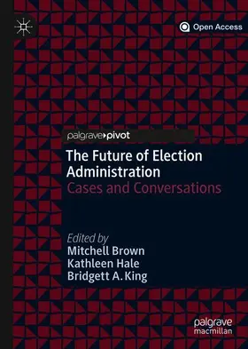 Brown / King / Hale |  The Future of Election Administration | Buch |  Sack Fachmedien