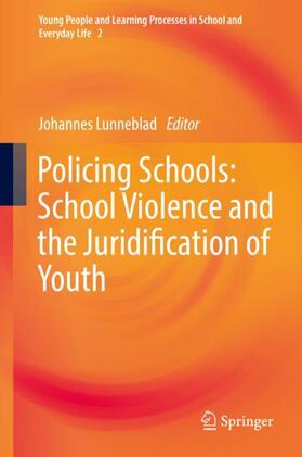 Lunneblad |  Policing Schools: School Violence and the Juridification of Youth | Buch |  Sack Fachmedien