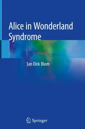 Blom |  Alice in Wonderland Syndrome | Buch |  Sack Fachmedien