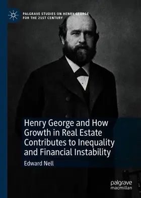 Nell |  Henry George and How Growth in Real Estate Contributes to Inequality and Financial Instability | Buch |  Sack Fachmedien