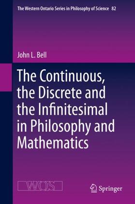 Bell |  The Continuous, the Discrete and the Infinitesimal in Philosophy and Mathematics | Buch |  Sack Fachmedien