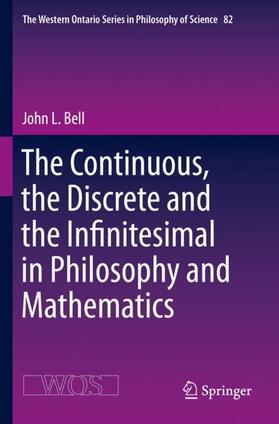 Bell |  The Continuous, the Discrete and the Infinitesimal in Philosophy and Mathematics | Buch |  Sack Fachmedien