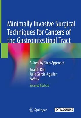 Garcia-Aguilar / Kim |  Minimally Invasive Surgical Techniques for Cancers of the Gastrointestinal Tract | Buch |  Sack Fachmedien