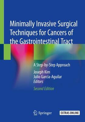 Garcia-Aguilar / Kim |  Minimally Invasive Surgical Techniques for Cancers of the Gastrointestinal Tract | Buch |  Sack Fachmedien