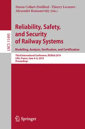 Collart-Dutilleul / Lecomte / Romanovsky |  Reliability, Safety, and Security of Railway Systems. Modelling, Analysis, Verification, and Certification | eBook | Sack Fachmedien