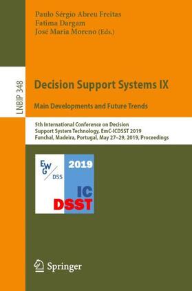 Freitas / Moreno / Dargam |  Decision Support Systems IX: Main Developments and Future Trends | Buch |  Sack Fachmedien