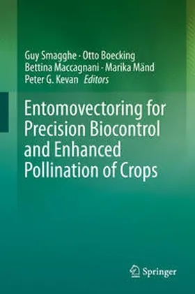 Smagghe / Boecking / Maccagnani |  Entomovectoring for Precision Biocontrol and Enhanced Pollination of Crops | eBook | Sack Fachmedien