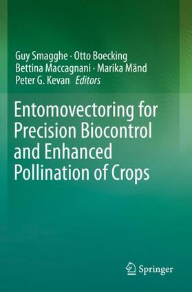 Smagghe / Boecking / Kevan |  Entomovectoring for Precision Biocontrol and Enhanced Pollination of Crops | Buch |  Sack Fachmedien
