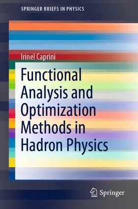 Caprini |  Functional Analysis and Optimization Methods in Hadron Physics | eBook | Sack Fachmedien