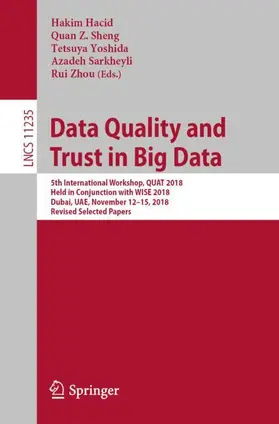 Hacid / Sheng / Zhou |  Data Quality and Trust in Big Data | Buch |  Sack Fachmedien