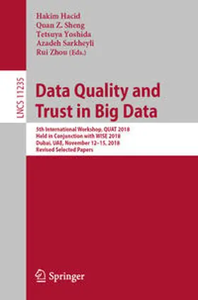 Hacid / Sheng / Yoshida |  Data Quality and Trust in Big Data | eBook | Sack Fachmedien