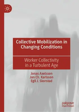 Axelsson / Skorstad / Karlsson |  Collective Mobilization in Changing Conditions | Buch |  Sack Fachmedien