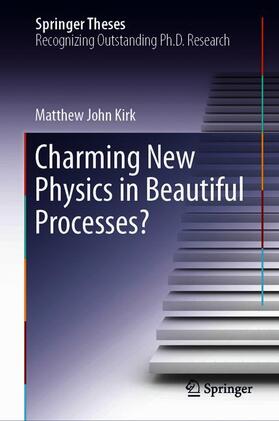 Kirk |  Charming New Physics in Beautiful Processes? | Buch |  Sack Fachmedien